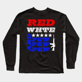 red white and pew pew pew guns Long Sleeve T-Shirt